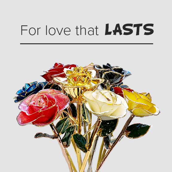 The words "for love that lasts" over a bouquet of steve's most famous gold dipped roses.