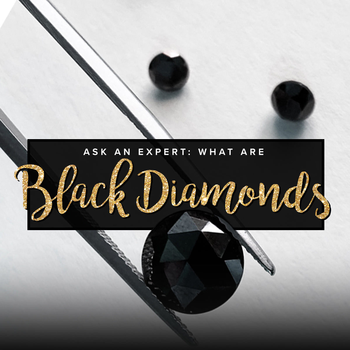 A black diamond backround with the text "Ask an Expert: What are Black Diamonds?"