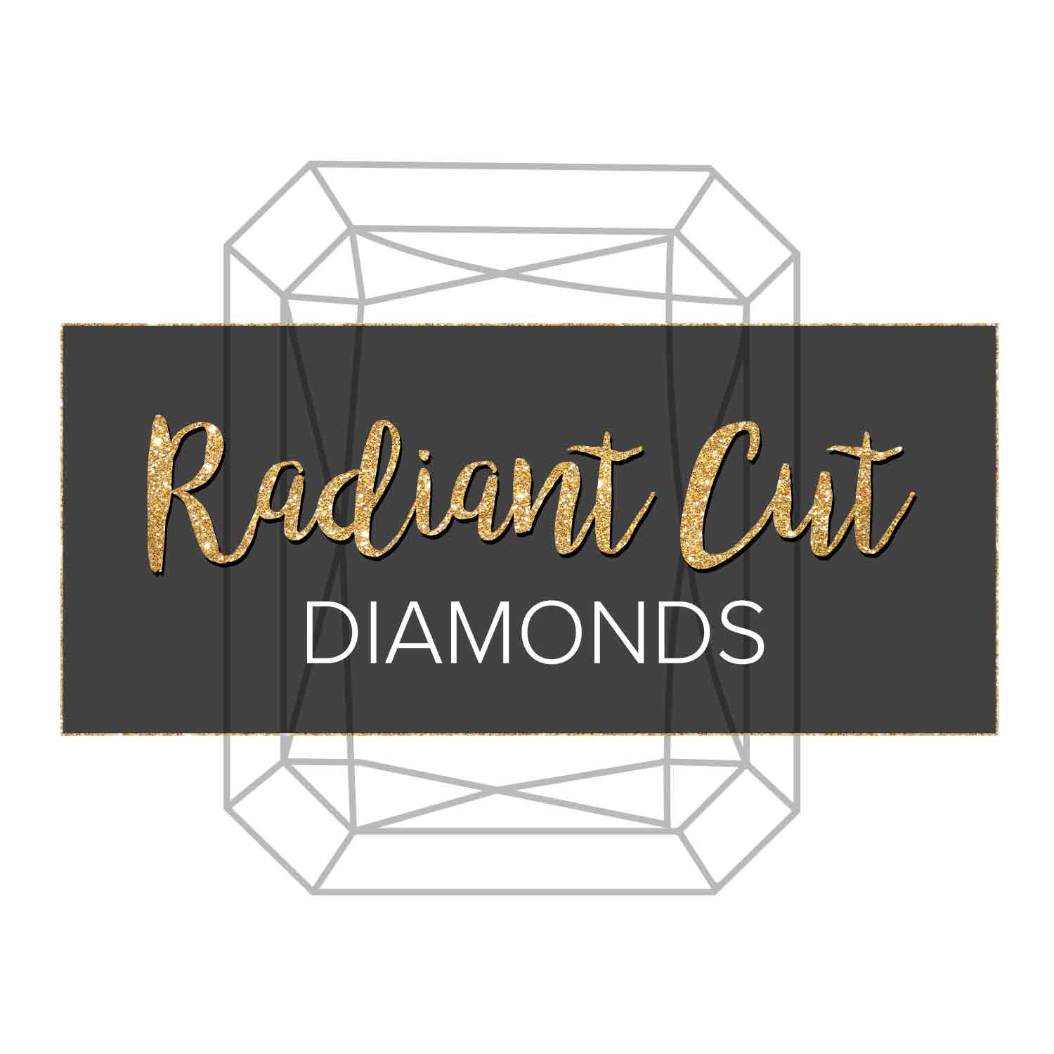 A picture of a radiant cut diamond behind the text "Radiant Cut Diamonds."