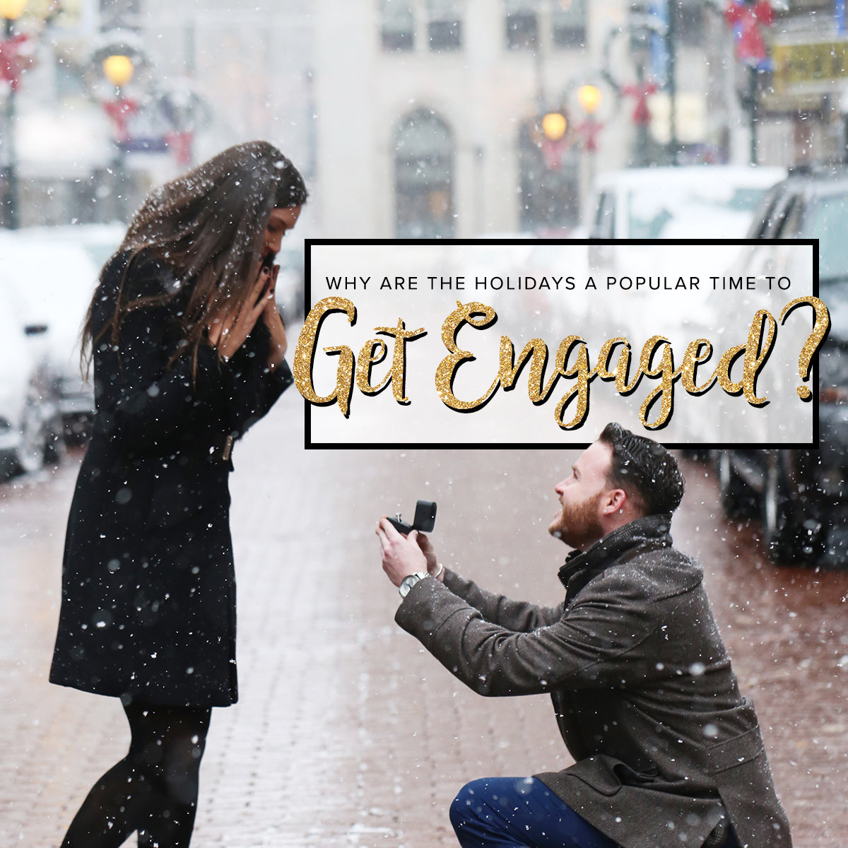 Why Are The Holidays A Good Time To Get Engaged?