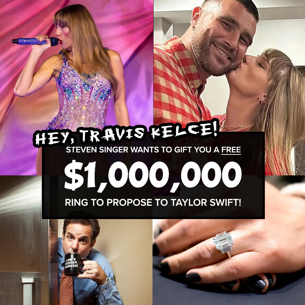 Steven Singer Steven Singer Offers Travis Kelce and Taylor Swift a $1 million Engage ...
